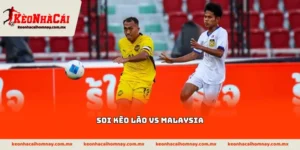 Soi kèo Lào vs Malaysia