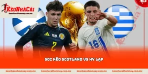 Soi kèo Scotland vs Hy Lạp